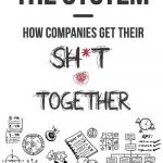 the system how companies get their shit together